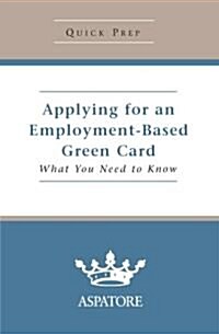 Applying for an Employment-based Green Card (Paperback)