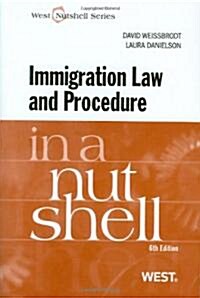 Immigration Law and Procedure in a Nutshell (Paperback, 6th)