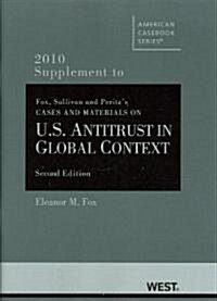 Cases and Materials on U.S. Antitrust in Global Context, 2010 Supplement (Paperback, 2nd)