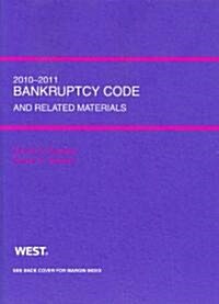 Bankruptcy Code and Related Materials 2010-2011 (Paperback)
