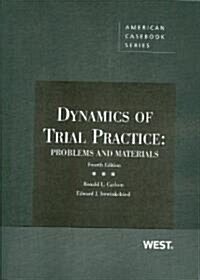 Dynamics of Trial Practice (Paperback, 4th)