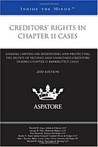 Creditors Rights in Chapter 11 Cases 2010 (Paperback)