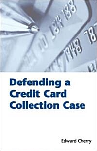 Defending a Credit Card Collection Case (Paperback)