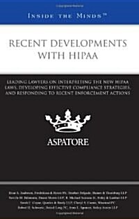 Recent Developments with Hipaa: Leading Lawyers on Interpreting the New Hipaa Laws, Developing Effective Compliance Strategies, and Responding to Rece (Paperback, New)