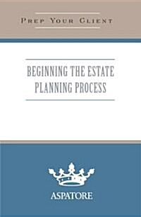 Beginning the Estate Planning Process (Paperback)