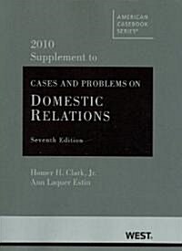 Cases and Problems on Domestic Relations, 2010 Supplement (Paperback, 7th)
