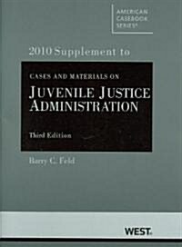 Cases and Materials on Juvenile Justice Administration, 2010 Supplement (Paperback, 3rd)