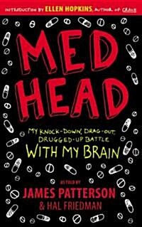 Med Head: My Knock-Down, Drag-Out, Drugged-Up Battle with My Brain (Paperback)