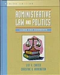 Administrative Law and Politics: Cases and Comments (Paperback, 3, Revised)