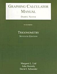 Trigonometry: Graphing Calculator Manual (Paperback, 7)