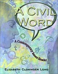 A Civil Word: A Contemporary Issues Reader (Paperback)
