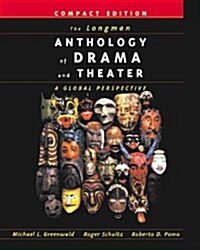 The Longman Anthology of Drama and Theater: A Global Perspective, Compact Edition (Paperback)