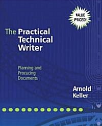 The Practical Technical Writer: Planning and Producing Documents (Paperback)