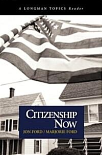 Citizenship Now (a Longman Topics Reader) (Paperback)