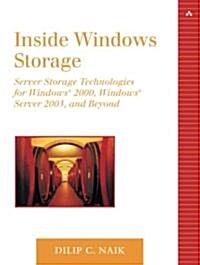 Inside Windows Storage: Server Storage Technologies for Windows 2000, Windows Server 2003, and Beyond (Paperback)