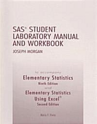 Elementary Statistics and Elementary Statistics Using Excel, SAS Student Laboratory Manual and Workbook (Paperback, 9, -2)