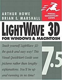 LightWave 3D 7.5 for Windows and Macintosh: Visual QuickStart Guide (Paperback)