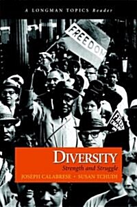 Diversity: Strength and Struggle (a Longman Topics Reader) (Paperback)