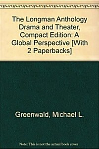 The Longman Anthology Drama and Theater, Compact Edition: A Global Perspective [With 2 Paperbacks] (Paperback)