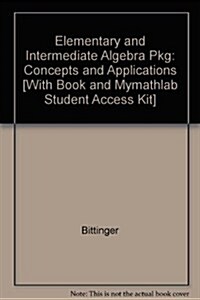Elementary and Intermediate Algebra Pkg: Concepts and Applications [With Book and Mymathlab Student Access Kit] (Hardcover, 4)
