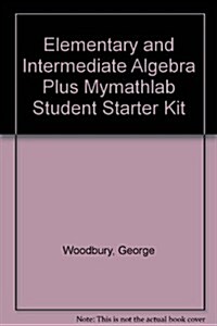Elementary and Intermediate Algebra Plus Mymathlab Student Starter Kit (Hardcover)