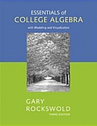 Essentials of College Algebra With Modeling and Visualization (Hardcover, Pass Code, 3rd)
