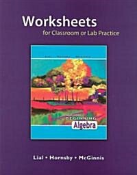 Beginning Algebra Worksheets for Classroom or Lab Practice (10th, Paperback)