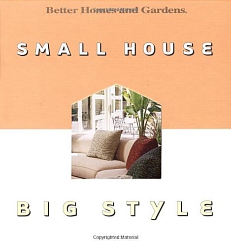 Small House, Big Style (Better Homes & Gardens) (Hardcover, 1)