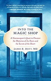 [중고] Into the Magic Shop: A Neurosurgeons Quest to Discover the Mysteries of the Brain and the Secrets of the Heart (Paperback)