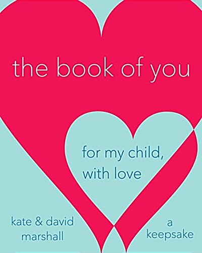 The Book of You: For My Child, with Love (a Keepsake Journal) (Hardcover)