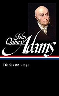 John Quincy Adams: Diaries Vol. 2 1821-1848 (Loa #294) (Hardcover)