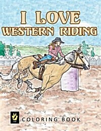 I Love Western Riding Coloring Book (Paperback, CLR, CSM)