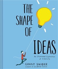The Shape of Ideas: An Illustrated Exploration of Creativity (Hardcover)
