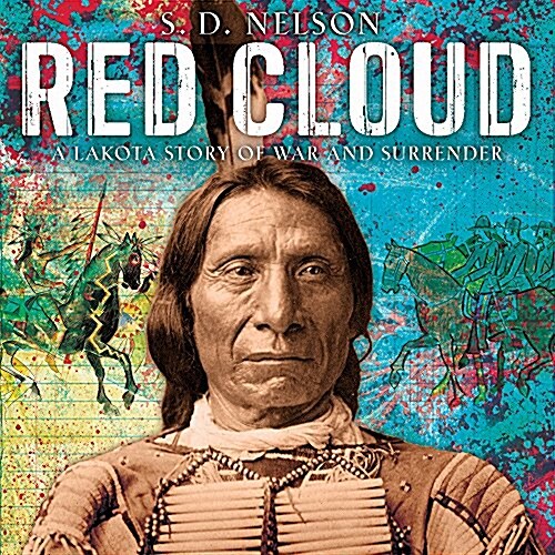 Red Cloud: A Lakota Story of War and Surrender (Hardcover)