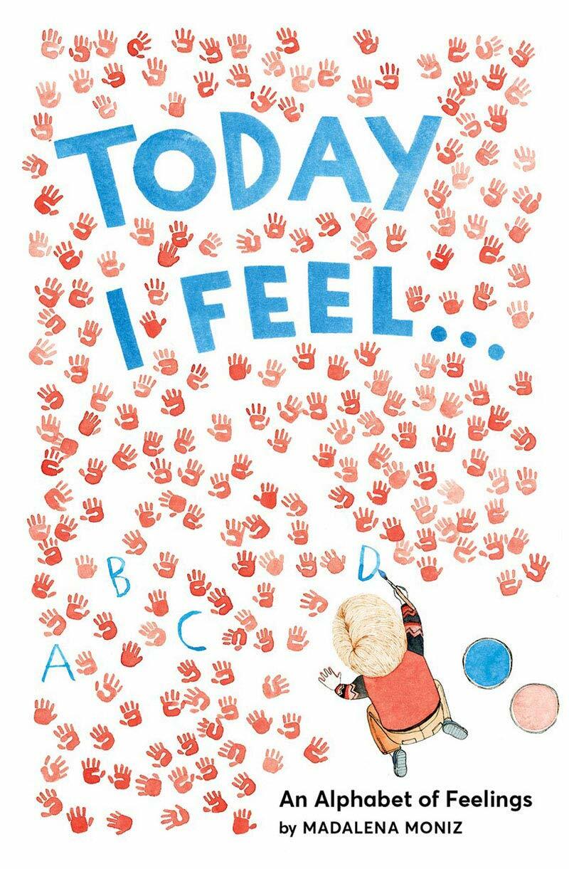 Today I Feel . . .: An Alphabet of Feelings (Hardcover)
