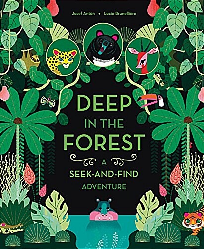 Deep in the Forest: A Seek-And-Find Adventure (Board Books)