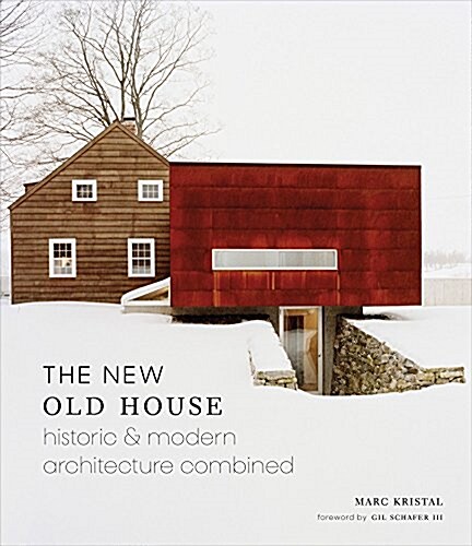 The New Old House: Historic & Modern Architecture Combined (Hardcover)