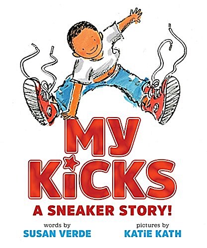 My Kicks: A Sneaker Story! (Hardcover)