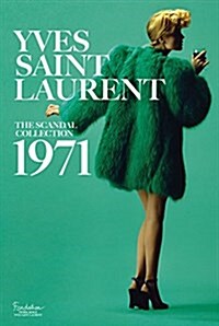 Yves Saint Laurent: The Scandal Collection, 1971 (Hardcover)