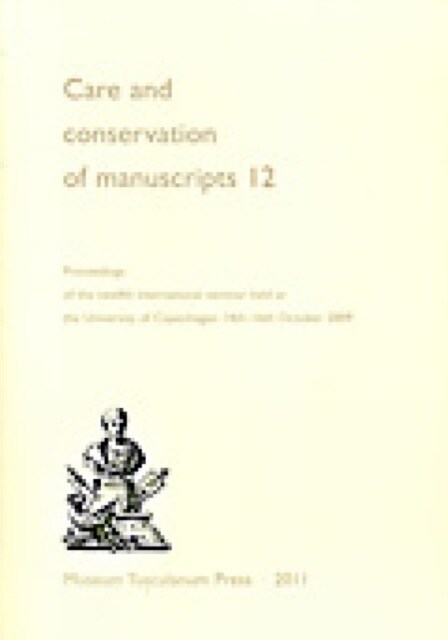 Care and Conservation of Manuscripts 12 (Paperback)