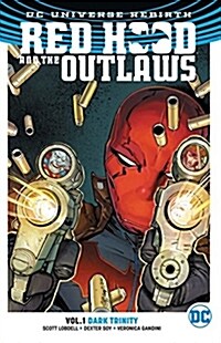 Red Hood and the Outlaws Vol. 1: Dark Trinity (Rebirth) (Paperback)