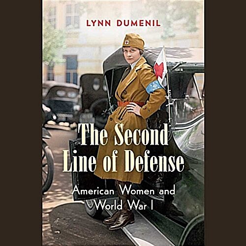 The Second Line of Defense: American Women and World War I (MP3 CD)