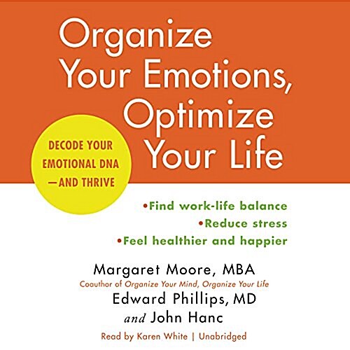 Organize Your Emotions, Optimize Your Life: Decode Your Emotional Dna-And Thrive (MP3 CD)