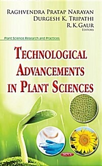 Technological Advancements in Plant Sciences (Hardcover)