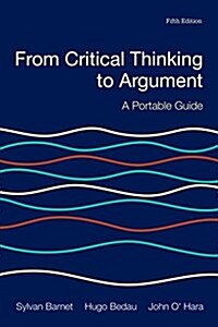 From Critical Thinking to Argument: A Portable Guide (Paperback, 5)