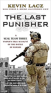 The Last Punisher: A Seal Team Three Snipers True Account of the Battle of Ramadi (Paperback)