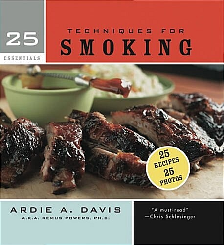 25 Essentials: Techniques for Smoking: Every Technique Paired with a Recipe (Hardcover)
