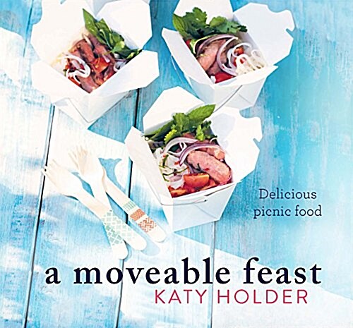 A Moveable Feast: Delicious Picnic Food (Hardcover)