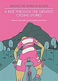 A Ride Through the Greatest Cycling Stories (Hardcover)