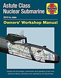 Astute Class Nuclear Submarine : 2010 to Date (Hardcover)